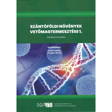 Szántóföldi Növények Vetőmag-termesztése 1. - kemény táblás kiadás