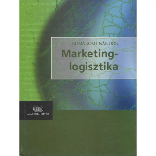 Marketing-logisztika - Utak a vevőhöz