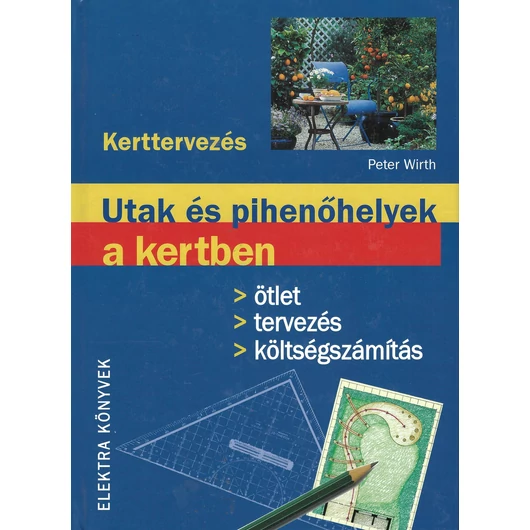 Utak és pihenőhelyek a kertben