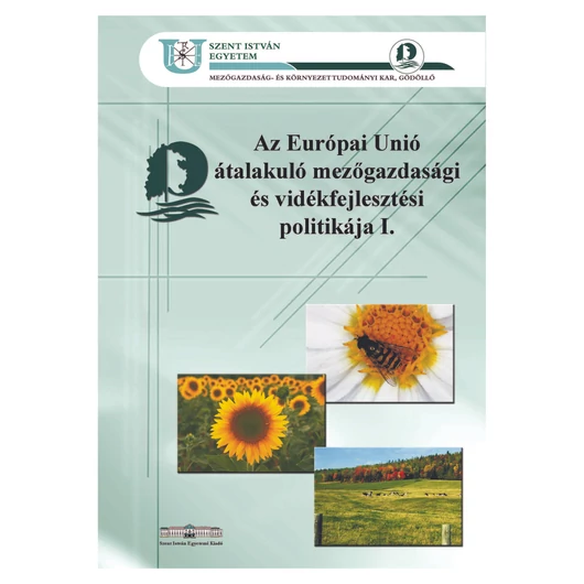 Az Európai Unió átalakuló mezőgazdasági és vidékfejlesztési politikája I. (2010)