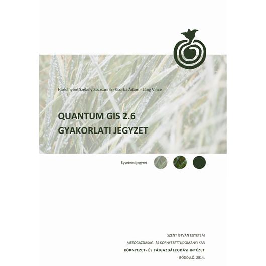 Quantum GIS 2.6 gyakorlati jegyzet (2014)